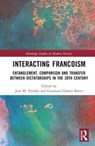 Interacting Francoism - JOSE M. (UNIVERSIDAD COMPLUTENSE MADRID,  Spain) Faraldo ; Gutmaro (Universidad Complutense Madrid, Spain) Gomez Bravo - 9781032316024