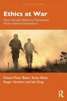 Ethics at War - Deane-Peter (University of New South Wales Baker ; Rufus (University of Tasmania Black ; Roger Herbert ; Iain King - 9781032321202