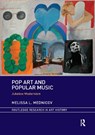 Pop Art and Popular Music - Melissa L. (Sam Houston State University) Mednicov - 9781032339078
