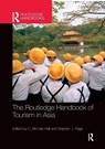The Routledge Handbook of Tourism in Asia - C. Michael (University of Canterbury Hall ; Stephen J. (University of Hertfordshire Page - 9781032339917