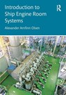 Introduction to Ship Engine Room Systems - Alexander Arnfinn (RINA Consulting Defence Olsen - 9781032342276