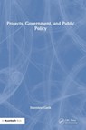 Projects, Government, and Public Policy - Stanislaw Gasik - 9781032343419