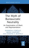 The Myth of Bureaucratic Neutrality - Shannon K. (University of Kansas Portillo ; Nicole (University of Miami Humphrey ; Domonic A. (George Washington University Bearfield - 9781032345604