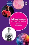 Milestones in Queer US Theatre - Dennis Sloan - 9781032347684