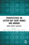 Perspectives on Latter-day Saint Names and Naming - Dallin D. Oaks ; Paul Baltes ; Kent Minson - 9781032350448