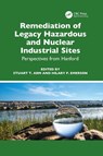 Remediation of Legacy Hazardous and Nuclear Industrial Sites - Stuart T. Arm ; Hilary P. Emerson - 9781032356723