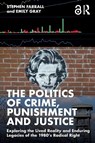 The Politics of Crime, Punishment and Justice - Stephen Farrall ; Emily Gray - 9781032357454