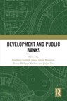 Development and Public Banks - Stephany (Columbia University Griffith-Jones ; Regis (Agence Francaise de Developpement Marodon ; Louis-Philippe (Laurentian University Rochon - 9781032359700
