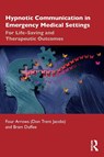 Hypnotic Communication in Emergency Medical Settings - Don Trent Jacobs (Four Arrows) ; Bram Duffee - 9781032360027