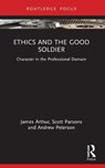 Ethics and the Good Soldier - James (University of Birmingham Arthur ; Scott (Texas Tech University System Parsons ; Andrew (University of Birmingham Peterson - 9781032362991