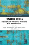 Traveling Bodies - Nicole Maruo-Schroder ; Sarah Schafer-Althaus ; Uta Schaffers - 9781032364117