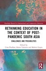 Rethinking Education in the Context of Post-Pandemic South Asia - UMA (UNIVERSITY OF OXFORD,  UK) Pradhan ; Karen (Aarhus University, Denmark) Valentin ; Mohini (University of Oxford, UK) Gupta - 9781032365664