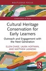Cultural Heritage Conservation for Early Learners - Ellen Chase ; Laura Hoffman ; Matthew Lasnoski - 9781032366777