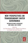 New Perspectives on Transboundary Water Governance - Luis Paulo Batista da Silva ; Wagner Costa Ribeiro ; Isabella Battistello Espindola - 9781032367675