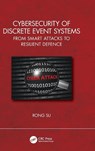 Cybersecurity of Discrete Event Systems - Rong (Nanyang Technological University) Su - 9781032368108