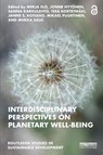 Interdisciplinary Perspectives on Planetary Well-Being - Merja Elo ; Jonne Hytonen ; Sanna Karkulehto - 9781032368269