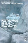 Posthuman research playspaces - David Rousell ; Amy Cutter-Mackenzie-Knowles - 9781032372389