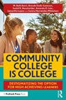 Community College is College - M. Beth Borst ; Amanda O. Latz ; Samantha Lopez ; Sonina Hernandez Mikkelsen - 9781032375847
