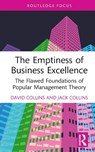The Emptiness of Business Excellence - DAVID (UNIVERSITY OF SUFFOLK,  UK) Collins ; Jack Collins - 9781032376233
