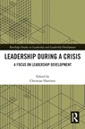 Leadership During a Crisis - Christian Harrison - 9781032383569