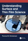 Understanding Surface and Thin Film Science - Thomas M. Christensen - 9781032392158