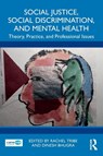 Social Justice, Social Discrimination, and Mental Health - Rachel Tribe ; Dinesh Bhugra - 9781032395630
