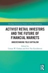 Activist Retail Investors and the Future of Financial Markets - Usman W. Chohan ; Sven Van Kerckhoven - 9781032397276