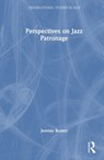Perspectives on Jazz Patronage - Jeremy S. (University of Calgary Brown - 9781032405797