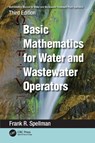 Mathematics Manual for Water and Wastewater Treatment Plant Operators - Frank R. (Spellman Environmental Consultants Spellman - 9781032406848