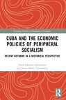 Cuba and the Economic Policies of Peripheral Socialism - Vitor Eduardo Schincariol ; Joana Salem Vasconcelos - 9781032411200