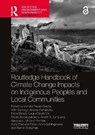 Routledge Handbook of Climate Change Impacts on Indigenous Peoples and Local Communities - Victoria Reyes-Garcia - 9781032412139