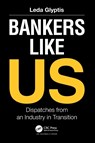 Bankers Like Us - Leda Glyptis - 9781032428154