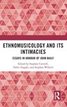 Ethnomusicology and its Intimacies - Stephen (City Cottrell ; Dafni (University of Thessaly Tragaki ; Stephen Wilford - 9781032431314