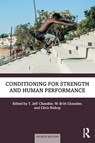 Conditioning for Strength and Human Performance - T. Jeff (Jacksonville State University Chandler ; W. Britt Chandler ; Chris Bishop - 9781032432069
