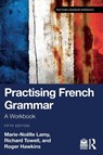 Practising French Grammar - Marie-Noelle (The Open University Lamy ; Richard Towell ; Roger (The University of Essex Hawkins - 9781032441405