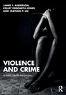 Violence and Crime - James F. Anderson ; Kelley Reinsmith-Jones ; Tazinski P. Lee - 9781032446059