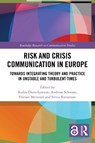 Risk and Crisis Communication in Europe - Audra (Kristiania Univ. College Diers-Lawson ; Andreas (Technical University of Ilmenau Schwarz ; Florian (Macromedia University of Applied Sciences Meissner - 9781032450803