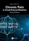 Chronic Pain in Small Animal Medicine - Steven M. Fox - 9781032451442
