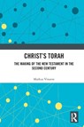 Christ's Torah - Markus Vinzent - 9781032457031