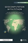 Geocomputation with Python - Michael Dorman ; Anita Graser ; Jakub Nowosad ; Robin (University of Leeds Lovelace - 9781032460659