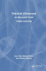 Practical Ultrasound - Jane Alty ; Edward Hoey ; Michael Weston - 9781032464312