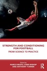 Strength and Conditioning for Football - Marco Beato ; Chris Bishop ; Anthony N. (Middlesex University Turner - 9781032468266