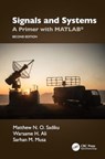 Signals and Systems - Matthew N. O. Sadiku ; Warsame Hassan Ali ; Sarhan M. (Prairie View A&M University Musa - 9781032468679