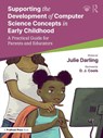 Supporting the Development of Computer Science Concepts in Early Childhood - Julie Darling ; D. J. Cools - 9781032471112