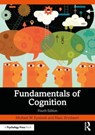 Fundamentals of Cognition - Michael W. (Emeritus Professor of Psychology in the psychology department at Royal Holloway University of London Eysenck ; Marc Brysbaert - 9781032471310