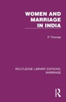 Women and Marriage in India - P. Thomas - 9781032472942