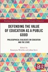 Defending the Value of Education as a Public Good - Katarzyna (Jagiellonian University Wronska ; Julian (Bishop Grosseteste University Stern - 9781032478142