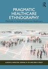 Pragmatic Healthcare Ethnography - Alison B. Hamilton ; Gemmae M. Fix ; Erin P. Finley - 9781032487601