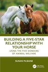 Building a Five-Star Relationship with Your Horse - Susan (Tracking-Up Magazine (Co-Owner)) McBane - 9781032488745