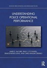 Understanding Police Operational Performance - James E. McCabe ; Paul E. (Iona College O'Connell ; Demosthenes Long ; Carol Rasor-Cordero - 9781032490748